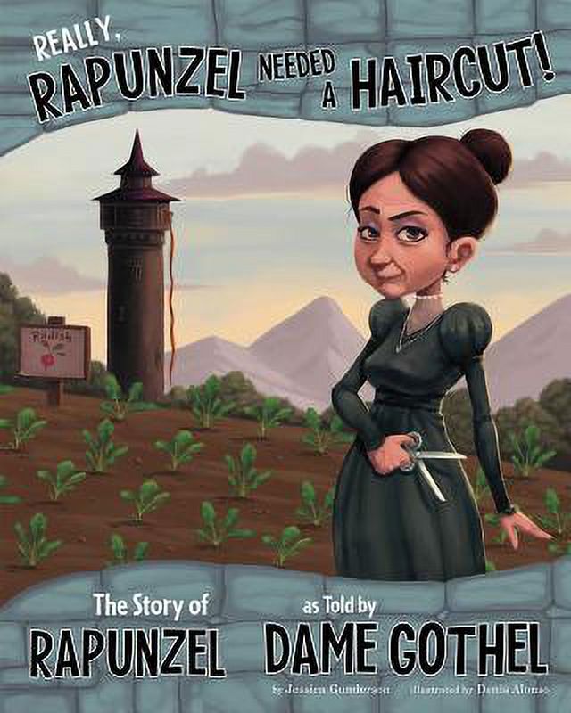 Really, Rapunzel Needed a Haircut!: The Story of Rapunzel as Told by Dame Gothel (Paperback) P324028