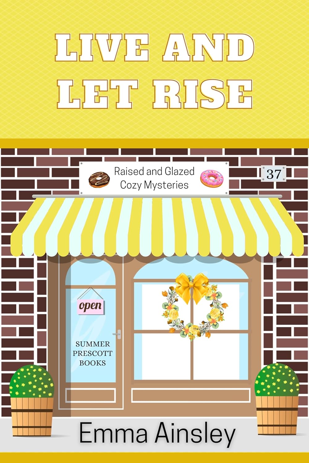 Live and Let Rise (Raised and Glazed Cozy Mysteries Book 37) F83511